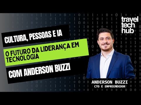 Cultura, Pessoas e IA: Como Anderson Buzzi Enxerga o Futuro da Liderança em Tecnologia
