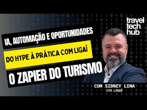 IA, Automação e Oportunidades com LIGAÍ, o Zapier do Turismo