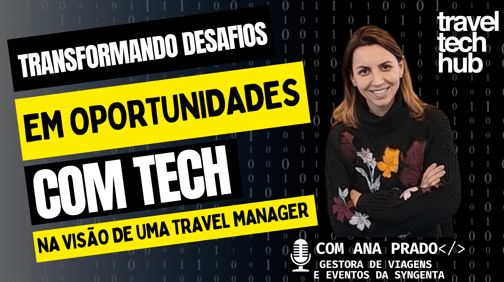 Explorando os Desafios e Oportunidades da Gestão de Viagens Corporativas com Ana Prado